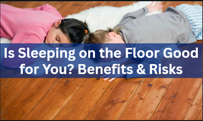 Is sleeping on the floor good for you