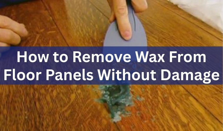 How to Remove Wax From Floor Panels